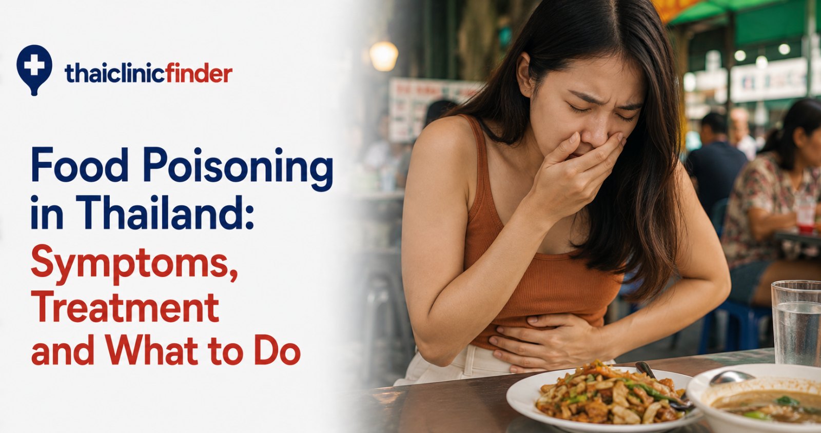 Food Poisoning in Thailand: Symptoms, Treatment and What to Do